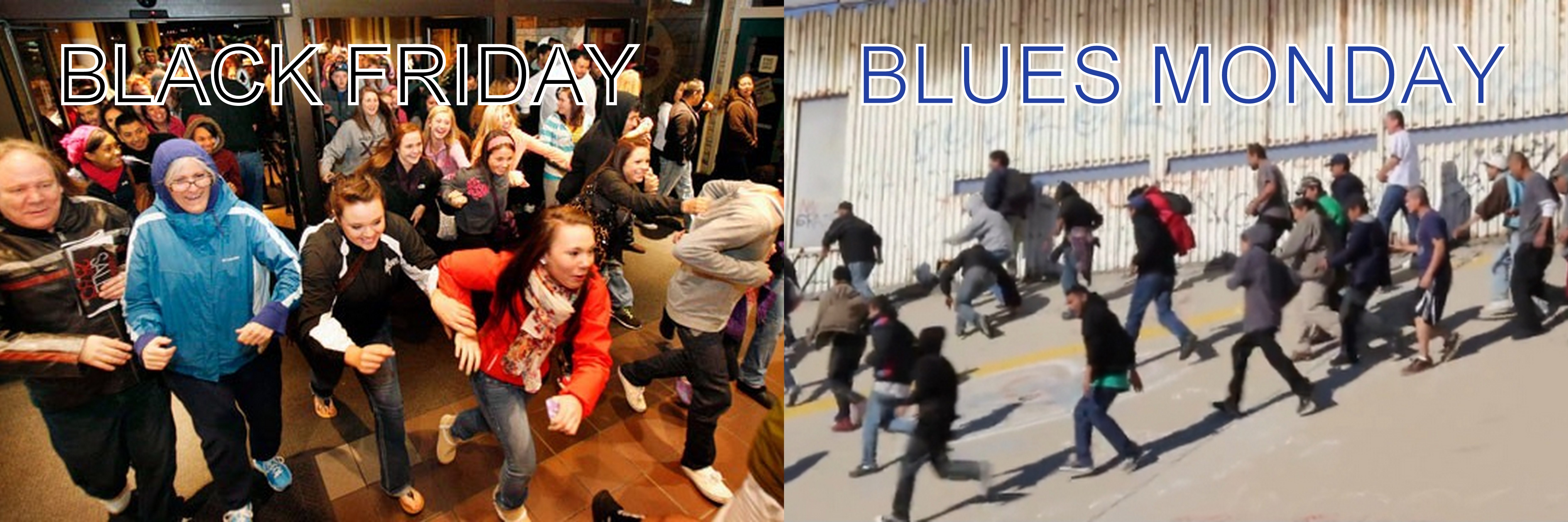 BLACK FRIDADY vs BLUES MONDAY